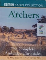 The Archers - The Complete Ambridge Chronicles written by Joanna Toye performed by Miriam Margolyes, Stella Gonet and Stephanie Cole on Cassette (Abridged)